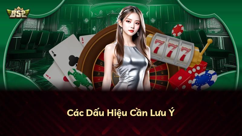 Các Dấu Hiệu Cần Lưu Ý