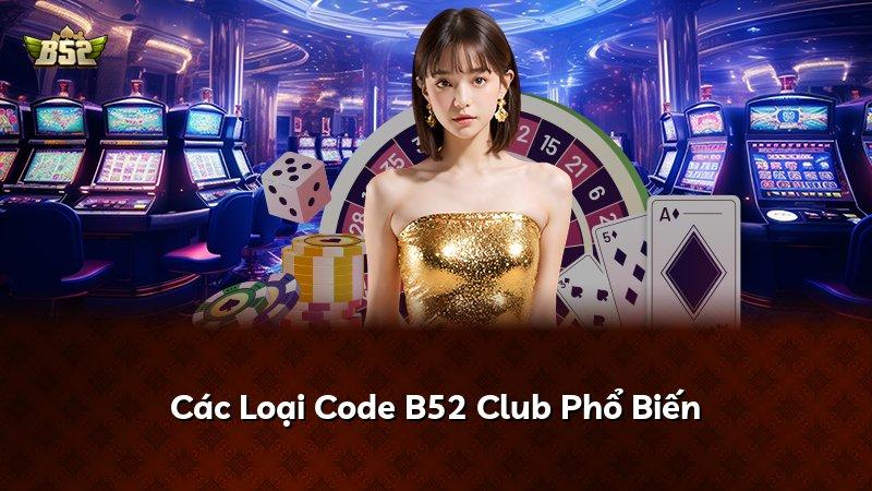 Các Loại Code B52 Club Phổ Biến
