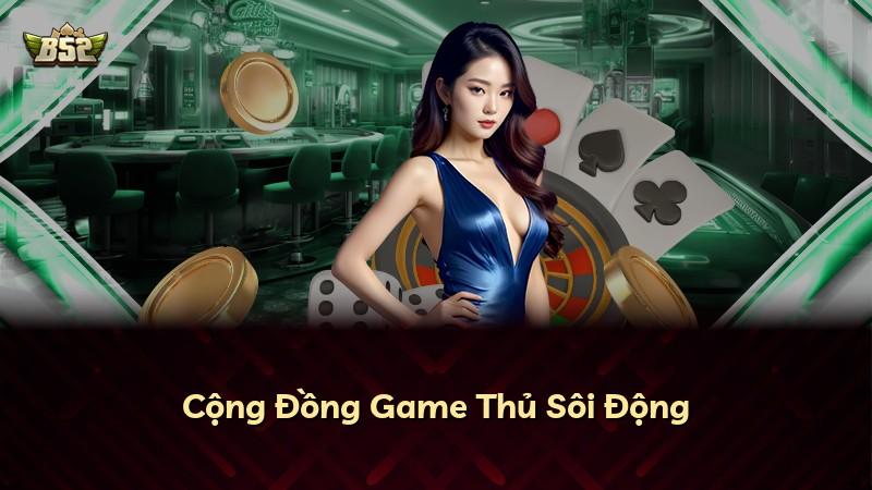 Cộng Đồng Game Thủ Sôi Động