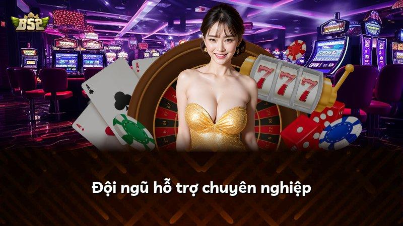 Đội ngũ hỗ trợ chuyên nghiệp