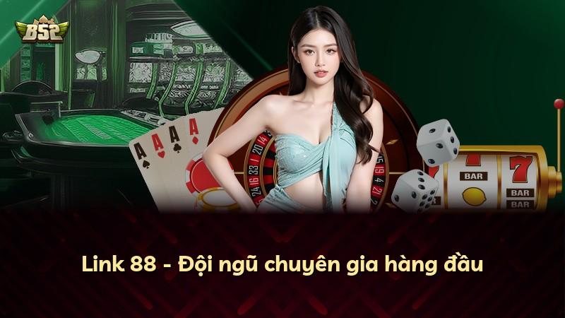 Link 88 - Đội ngũ chuyên gia hàng đầu