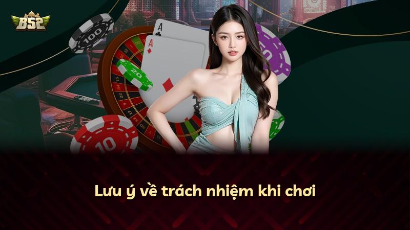 Lưu ý về trách nhiệm khi chơi