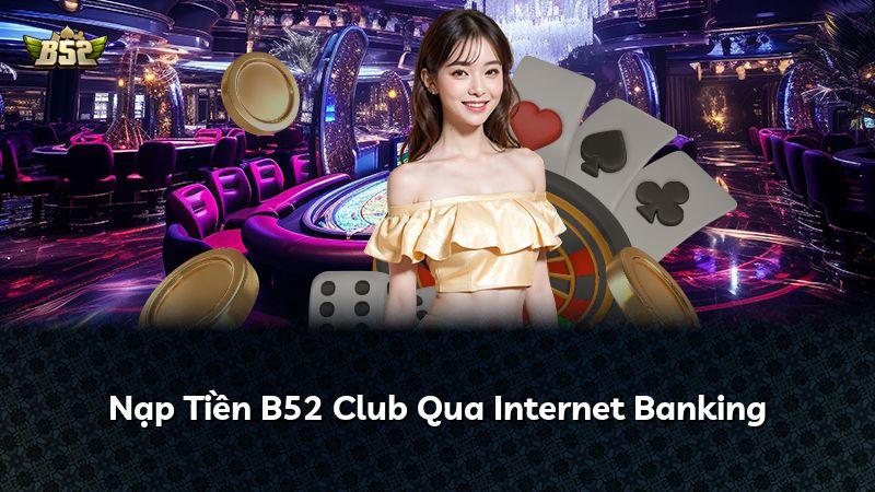 Nạp Tiền B52 Club Qua Internet Banking