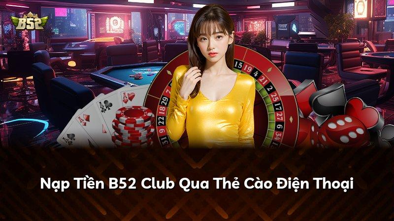 Nạp Tiền B52 Club Qua Thẻ Cào Điện Thoại