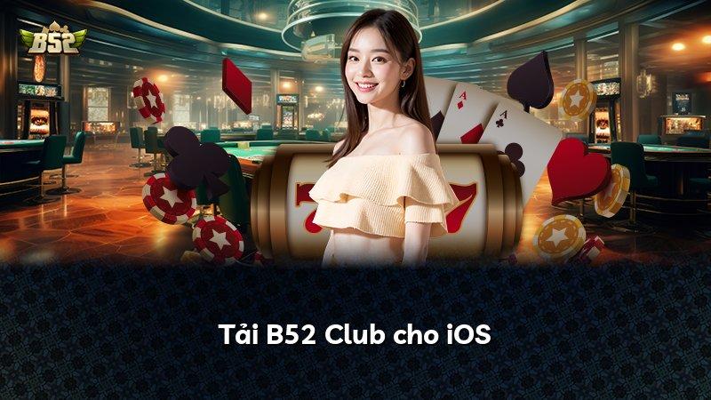 Tải B52 Club cho iOS