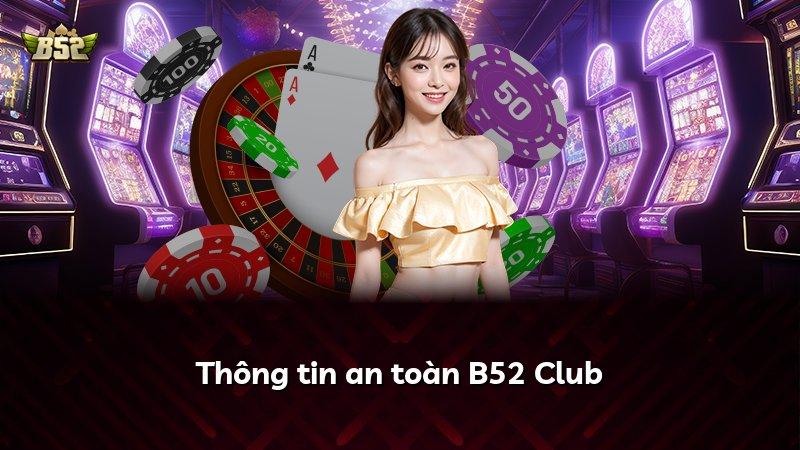Thông tin an toàn B52 Club