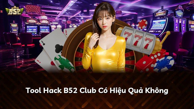 Tool Hack B52 Club Có Hiệu Quả Không